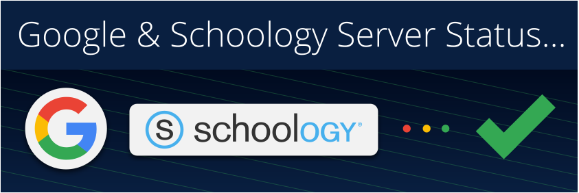 Google and Schoology Server Status